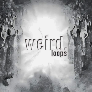 Weird Loops Vol. 1