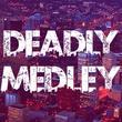 Deadly Vol. 2 Dubstep Bass and Complextro Medley Cover Art.