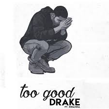 Too Good Drake Ft. Rhianna Remake.