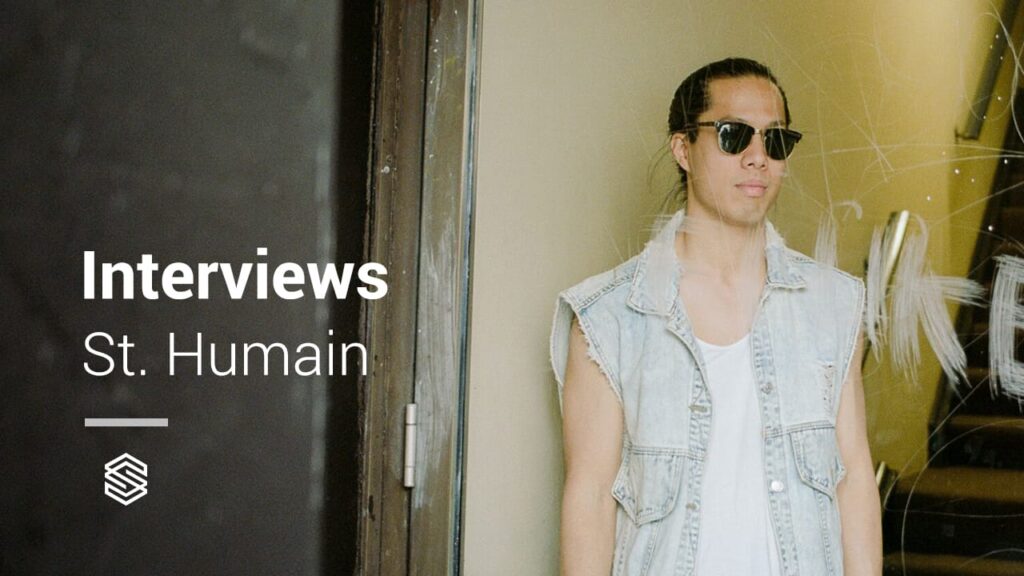 An interview with St. Humain, a talented artist.